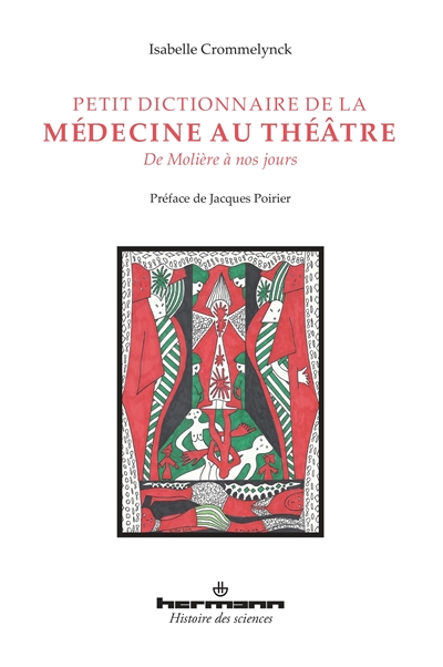 Petit dictionnaire de la médecine au théâtre : de Molière à nos jours
