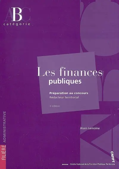 Les finances publiques : préparation au concours rédacteur territorial, catégorie B