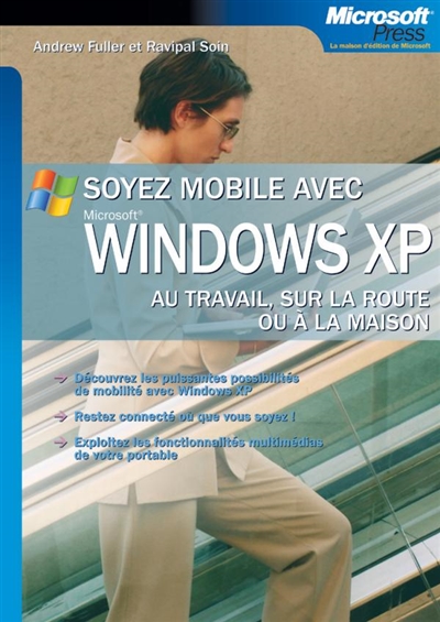 Soyez mobiles avec Windows XP : au travail, sur la route ou à la maison
