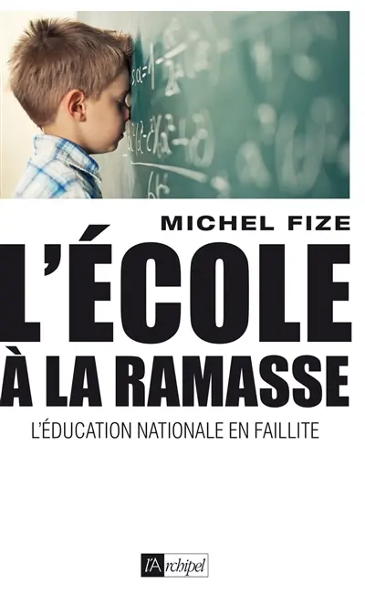 L'école à la ramasse : l'Education nationale en faillite