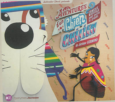Les aventures d'un chien chilien : comédie musicale pour petits et grands