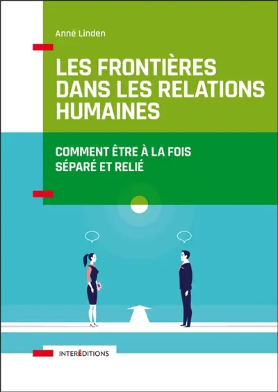 Les frontières dans les relations humaines : comment être à la fois séparé et relié
