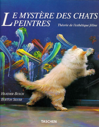 Le mystère des chats peintres : théorie de l'esthétique féline