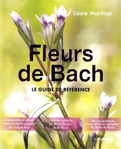 Fleurs de Bach : le guide de référence