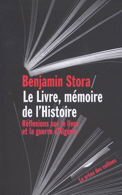 Le livre, mémoire de l'Histoire : réflexions sur le livre et la guerre d'Algérie