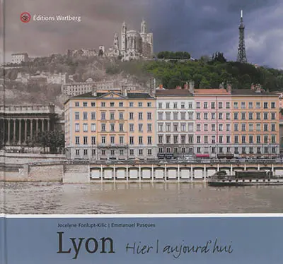 Lyon : hier, aujourd'hui