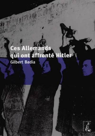 Ces Allemands qui ont affronté Hitler