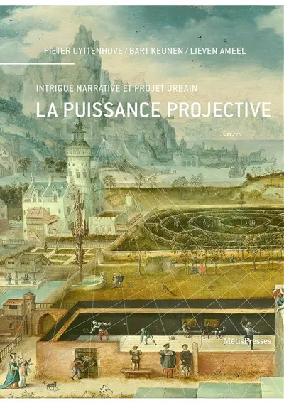 La puissance projective : intrigue narrative et projet urbain