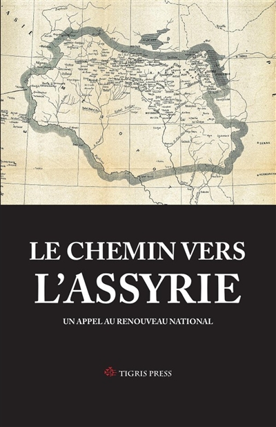 Le Chemin Vers L'Assyriee :...