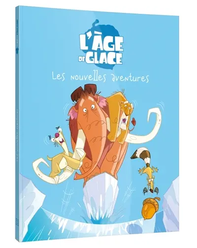 L'âge de glace 6 : les nouvelles aventures