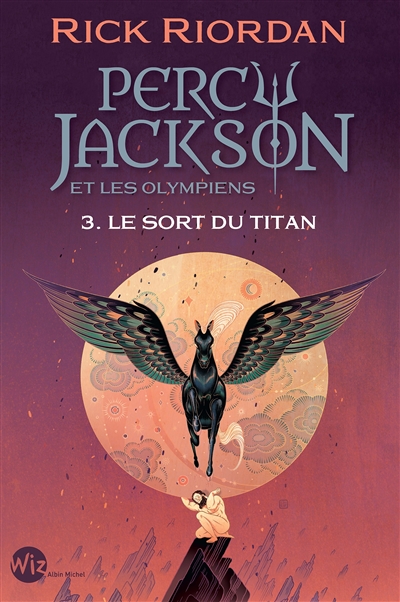 Percy Jackson et les Olympiens. Vol. 3. Le sort du Titan