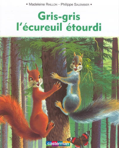 Gris-Gris l'écureuil étourdi