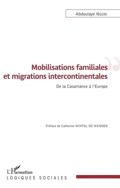 Mobilisations familiales et migrations intercontinentales : de la Casamance à l'Europe