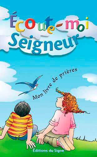 Ecoute-moi Seigneur mon livre de prières