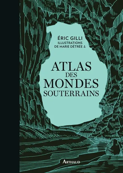Atlas des mondes souterrains Atlas des mondes souterrains