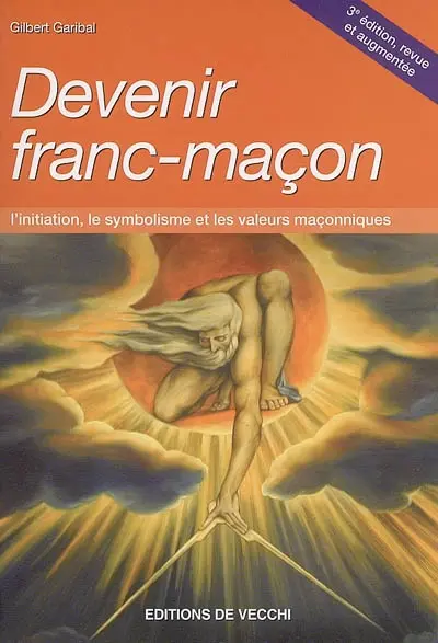 Devenir franc-maçon : l'initiation, le symbolisme et les valeurs maçonniques