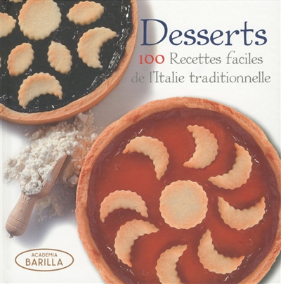 Desserts : 100 recettes faciles de l'Italie traditionnelle