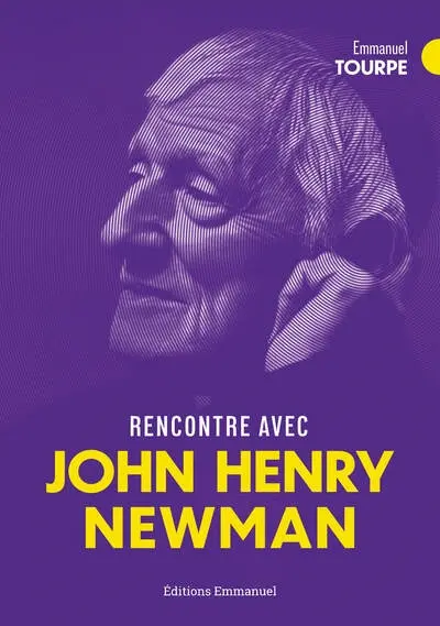 Rencontre avec John Henry Newman