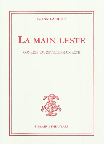 La main leste : comédie vaudeville en un acte