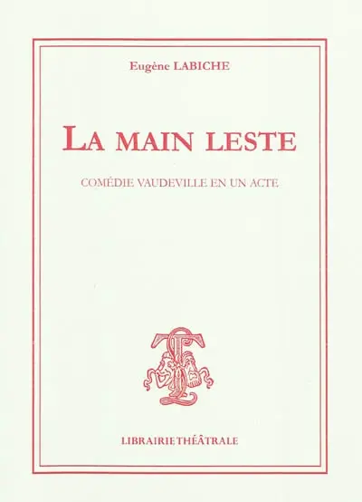 La main leste : comédie vaudeville en un acte
