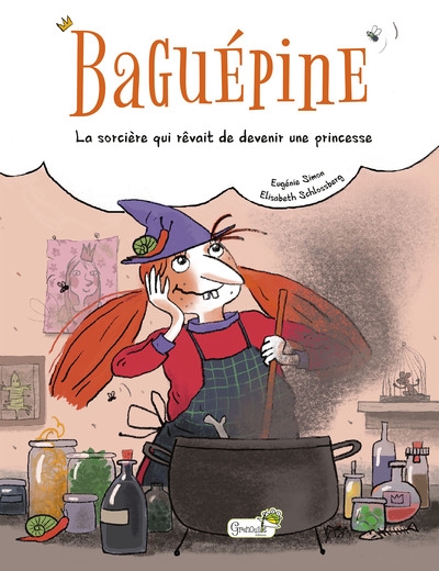 Baguépine : la sorcière qui rêvait de devenir une princesse