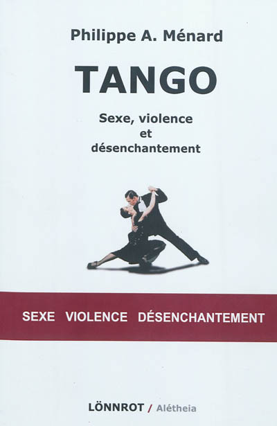 Tango : sexe, violence et désenchantement