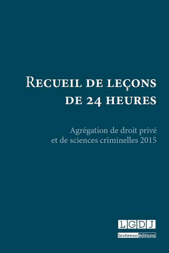 Recueil de leçons de 24 heures : agrégation de droit privé et de sciences criminelles 2015