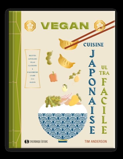 Cuisine japonaise vegan ultra facile : recettes japonaises vegan classiques & d'aujourd'hui à faire à la maison