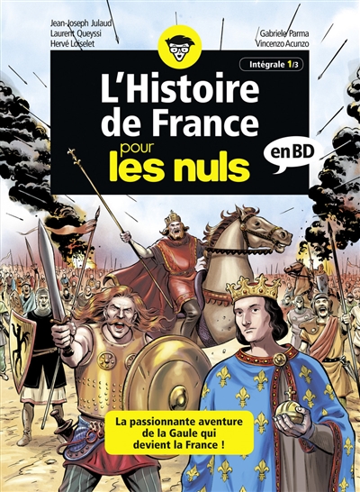 L'histoire de France pour les nuls en BD : intégrale. Vol. 1. La passionante aventure de la Gaule qui devient la France !