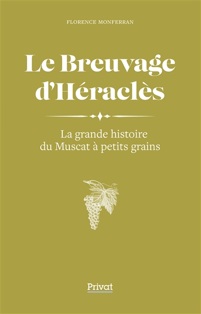 Le breuvage d'Héraclès : la grande histoire du muscat à petits grains