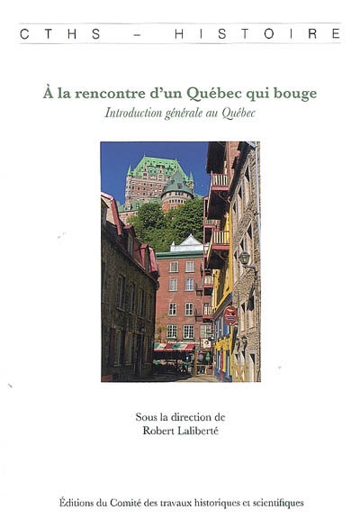 A la rencontre d'un Québec qui bouge : introduction générale au Québec