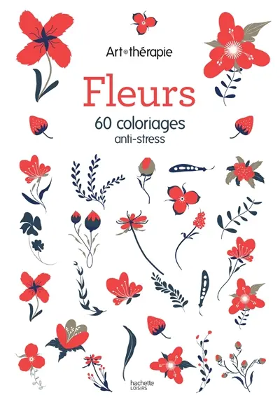 Fleurs : 60 coloriages anti-stress