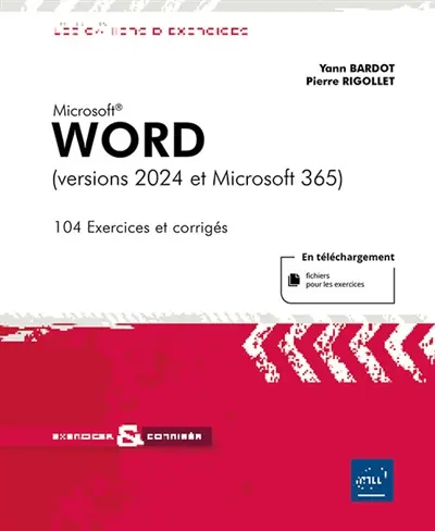 Microsoft Word : versions 2024 et Microsoft 365 : 104 exercices et corrigés