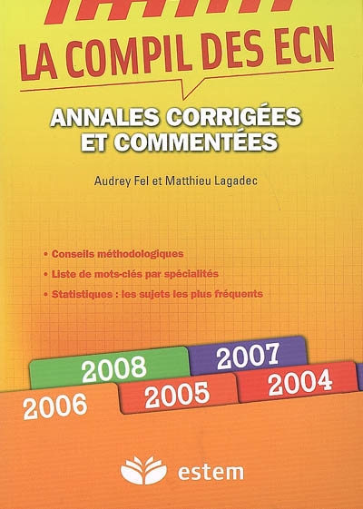 La compil des ECN : annales 2004-2008 corrigées et commentées