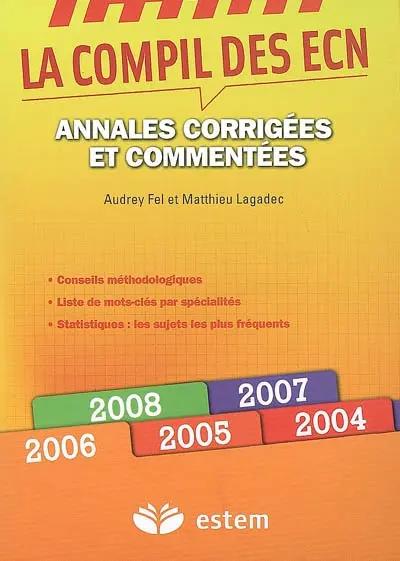 La compil des ECN : annales 2004-2008 corrigées et commentées