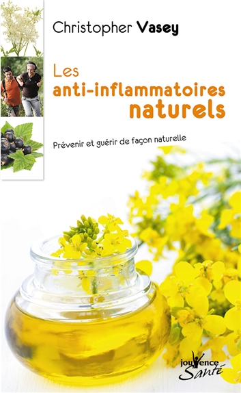 Les anti-inflammatoires naturels : prévenir et guérir de façon naturelle