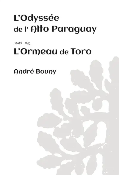 L'odyssée de l'Alto Paraguay. L'ormeau de Toro