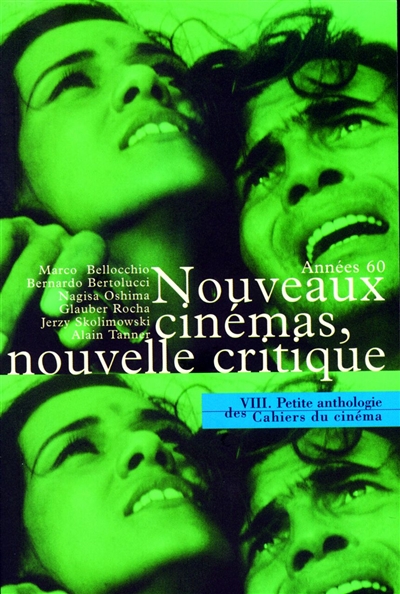 Petite anthologie des Cahiers du cinéma. Vol. 8. Nouveaux cinémas, nouvelle critique, les Cahiers années 60