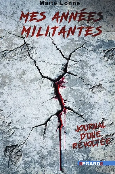 Mes années militantes : journal d'une révoltée