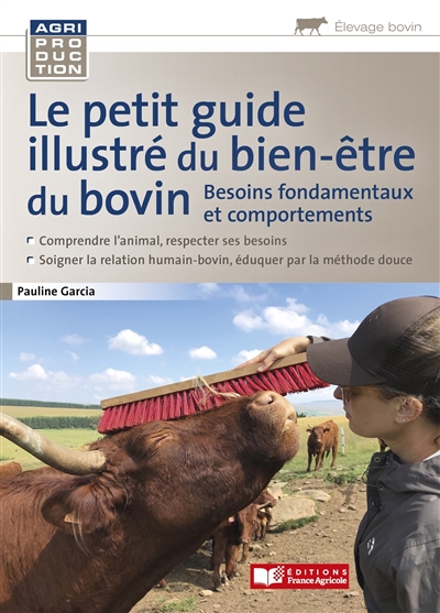 Le petit guide illustré du bien-être du bovin : besoins fondamentaux et comportements