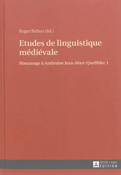 Hommage à Ambroise Jean-Marc Queffélec. Vol. 1. Etudes de linguistique médiévale