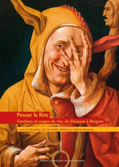 Penser le rire : fonctions et usages du rire, de Dionysos à Bergson
