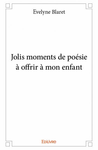 Jolis moments de poésie à offrir à mon enfant