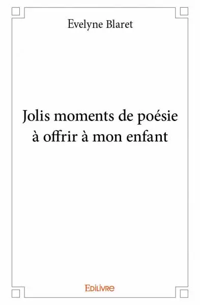 Jolis moments de poésie à offrir à mon enfant