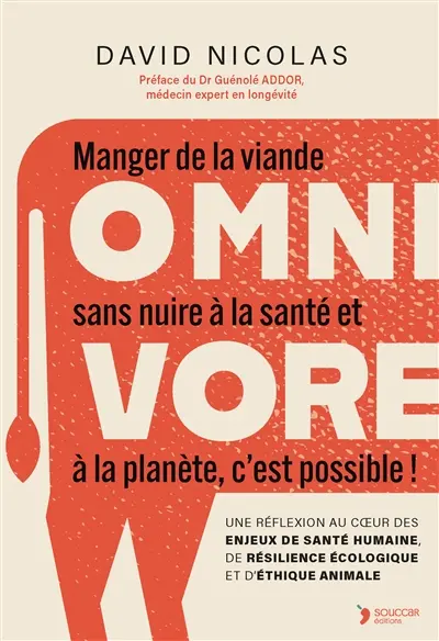 Omnivore : manger de la viande sans nuire à la planète, c'est possible