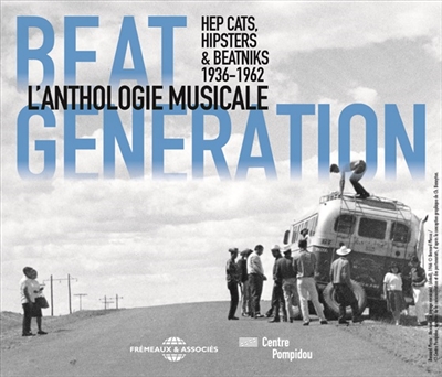 Beat generation : l'anthologie musicale, 1936-1962