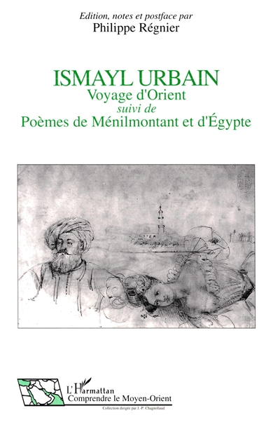 Voyage d'Orient. Poèmes de Ménilmontant et d'Egypte