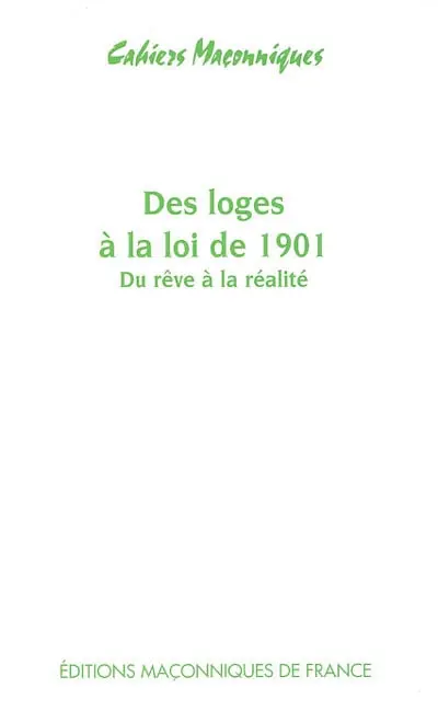 Des loges à la loi de 1901 : du rêve à la réalité
