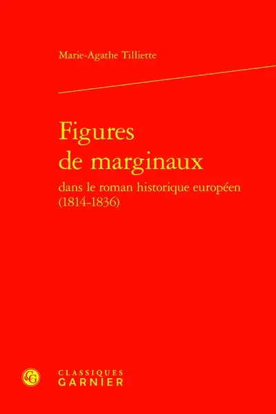 Figures de marginaux dans le roman historique européen (1814-1836)