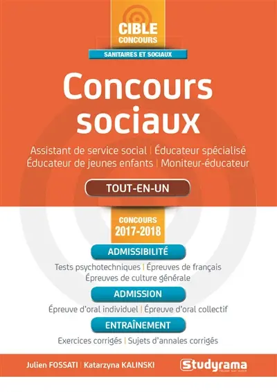 Concours sociaux : assistant de service social, éducateur spécialisé, éducateur de jeunes enfants, moniteur-éducateur : tout-en-un, concours 2017-2018